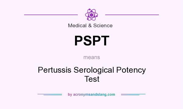 What does PSPT mean? It stands for Pertussis Serological Potency Test
