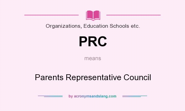 What does PRC mean? It stands for Parents Representative Council