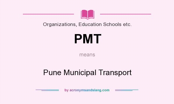 What does PMT mean? It stands for Pune Municipal Transport