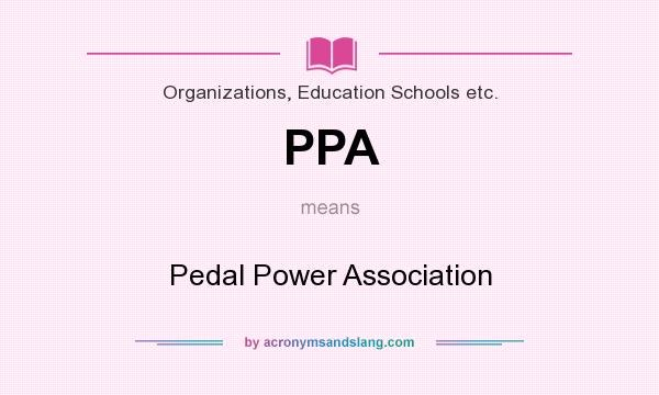 What does PPA mean? It stands for Pedal Power Association