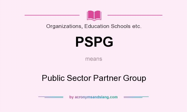 What does PSPG mean? It stands for Public Sector Partner Group