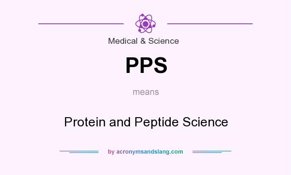 What does PPS mean? It stands for Protein and Peptide Science