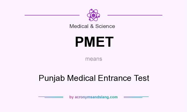 What does PMET mean? It stands for Punjab Medical Entrance Test