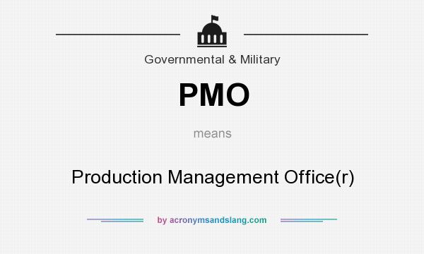What does PMO mean? It stands for Production Management Office(r)