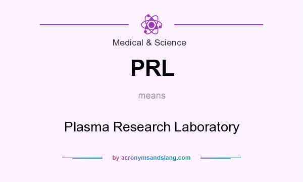 What does PRL mean? It stands for Plasma Research Laboratory
