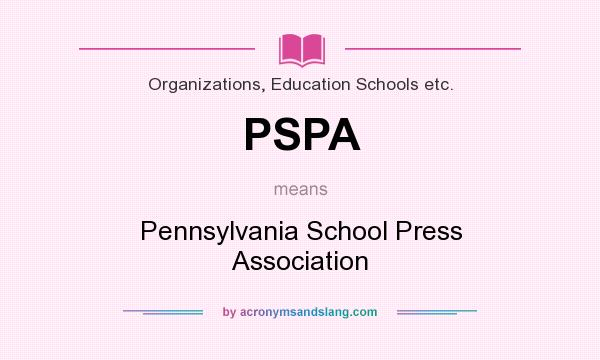 What does PSPA mean? It stands for Pennsylvania School Press Association