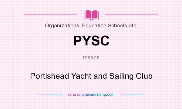 What does PYSC mean? It stands for Portishead Yacht and Sailing Club