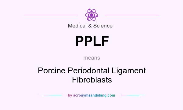 What does PPLF mean? It stands for Porcine Periodontal Ligament Fibroblasts