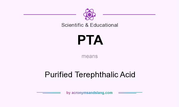 What does PTA mean? It stands for Purified Terephthalic Acid