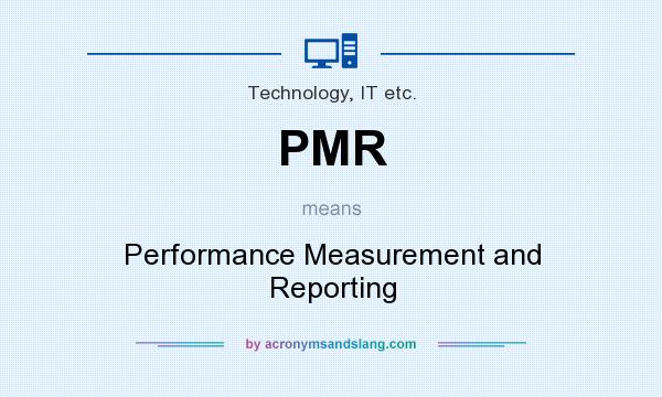 What does PMR mean? It stands for Performance Measurement and Reporting