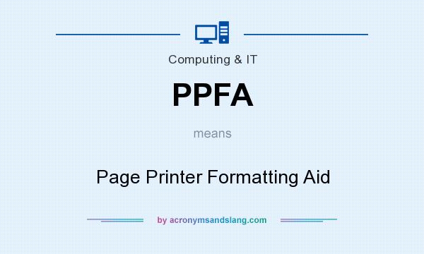 What does PPFA mean? It stands for Page Printer Formatting Aid