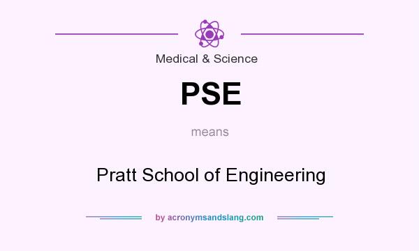 What does PSE mean? It stands for Pratt School of Engineering