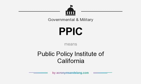 What does PPIC mean? It stands for Public Policy Institute of California