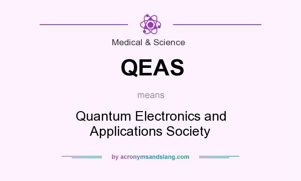 What does QEAS mean? It stands for Quantum Electronics and Applications Society