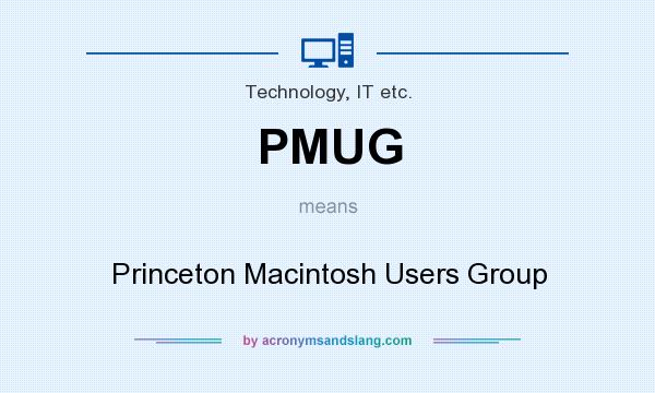 What does PMUG mean? It stands for Princeton Macintosh Users Group
