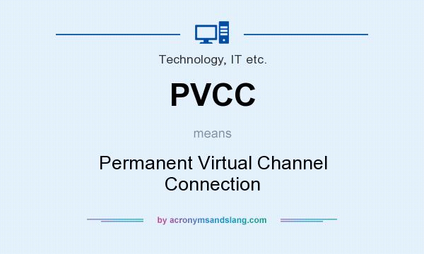 What does PVCC mean? It stands for Permanent Virtual Channel Connection