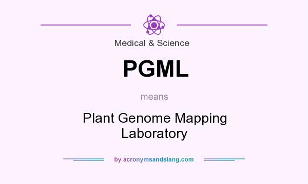 What does PGML mean? It stands for Plant Genome Mapping Laboratory