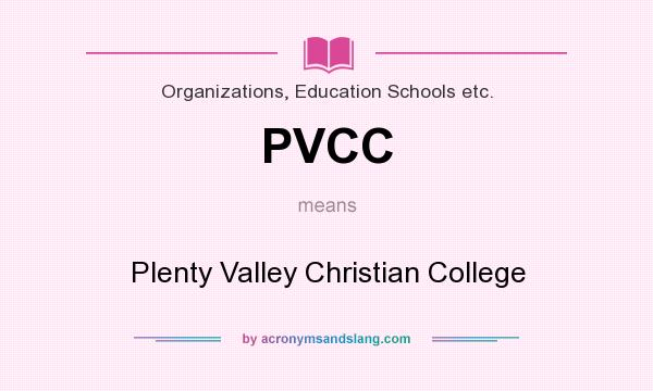 What does PVCC mean? It stands for Plenty Valley Christian College