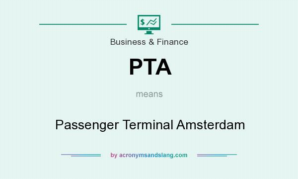 What does PTA mean? It stands for Passenger Terminal Amsterdam
