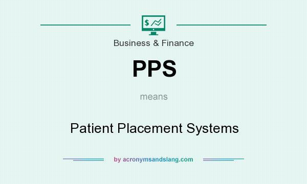 What does PPS mean? It stands for Patient Placement Systems