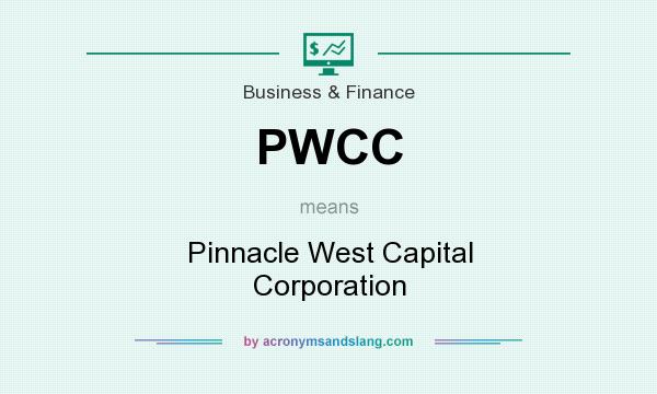 What does PWCC mean? It stands for Pinnacle West Capital Corporation