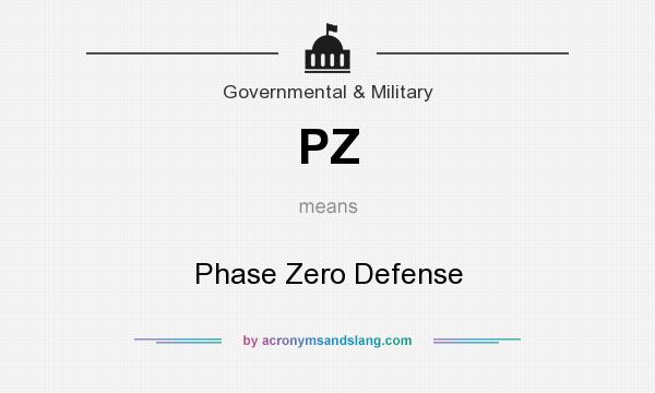 What does PZ mean? It stands for Phase Zero Defense