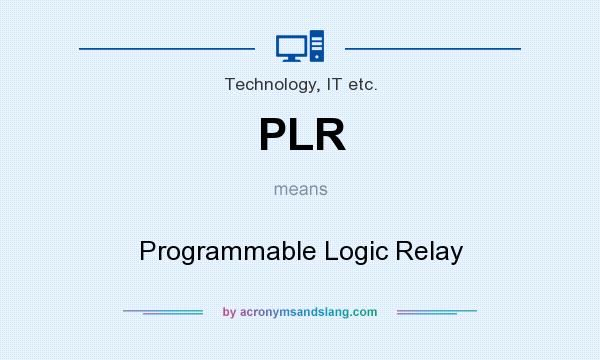 What does PLR mean? It stands for Programmable Logic Relay