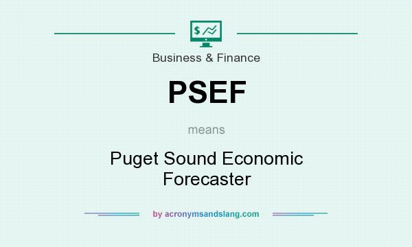 What does PSEF mean? It stands for Puget Sound Economic Forecaster