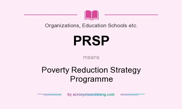 What does PRSP mean? It stands for Poverty Reduction Strategy Programme