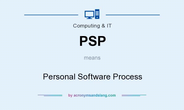 What does PSP mean? It stands for Personal Software Process