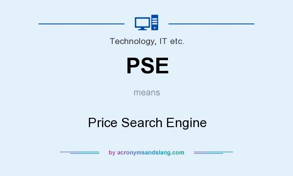 What does PSE mean? It stands for Price Search Engine
