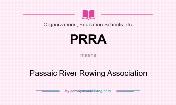 What does PRRA mean? It stands for Passaic River Rowing Association