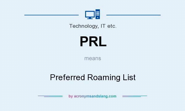 What does PRL mean? It stands for Preferred Roaming List