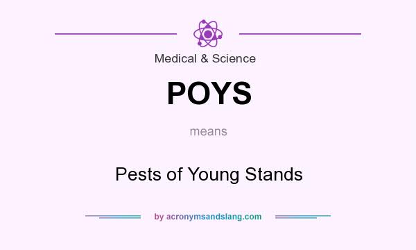 What does POYS mean? It stands for Pests of Young Stands