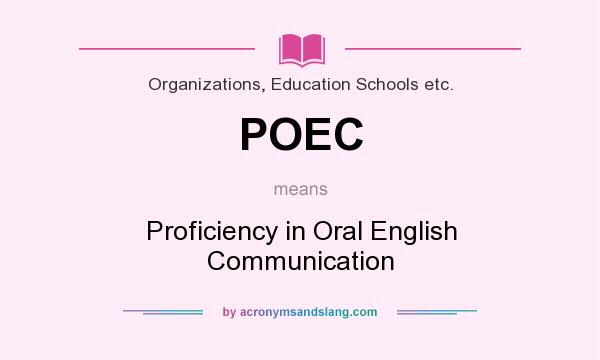 What does POEC mean? It stands for Proficiency in Oral English Communication
