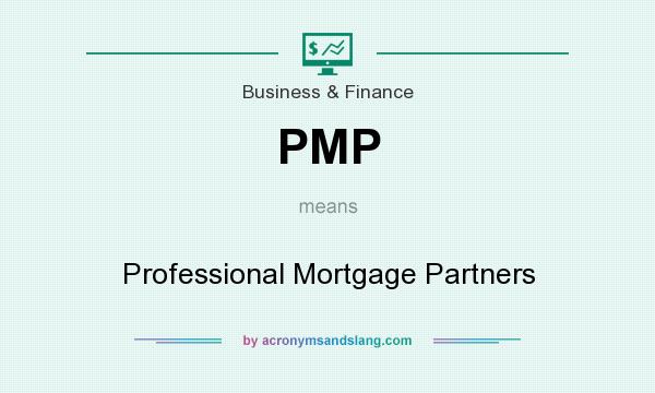 What does PMP mean? It stands for Professional Mortgage Partners