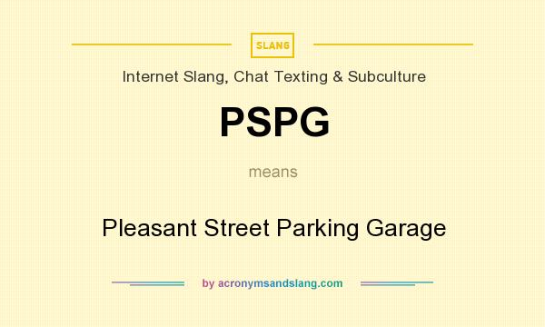 What does PSPG mean? It stands for Pleasant Street Parking Garage