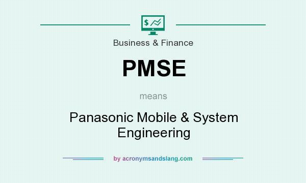 What does PMSE mean? It stands for Panasonic Mobile & System Engineering