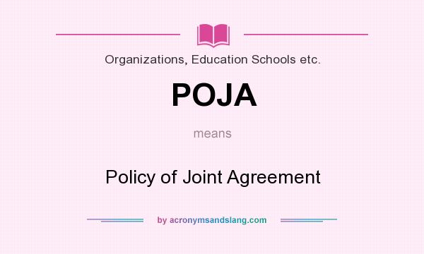 What does POJA mean? It stands for Policy of Joint Agreement
