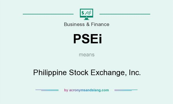 What does PSEi mean? It stands for Philippine Stock Exchange, Inc.