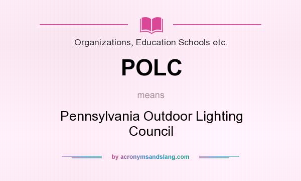 What does POLC mean? It stands for Pennsylvania Outdoor Lighting Council