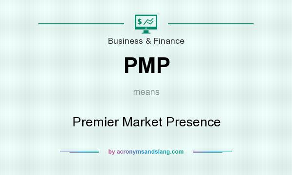 What does PMP mean? It stands for Premier Market Presence