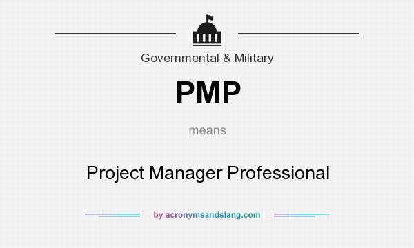 What does PMP mean? It stands for Project Manager Professional