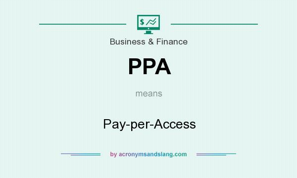 What does PPA mean? It stands for Pay-per-Access