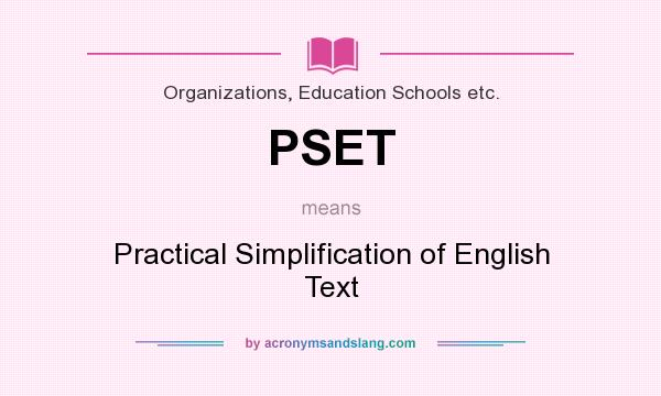 What does PSET mean? It stands for Practical Simplification of English Text