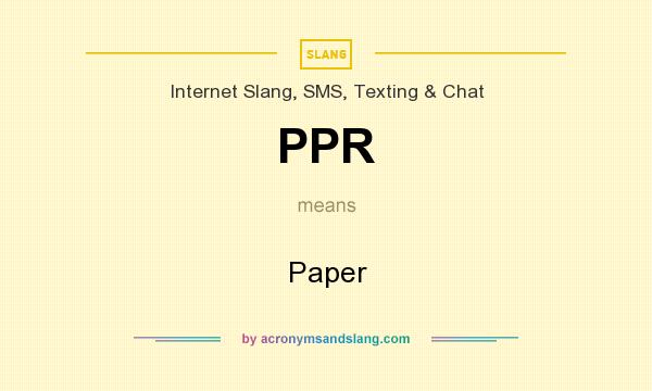 What does PPR mean? It stands for Paper
