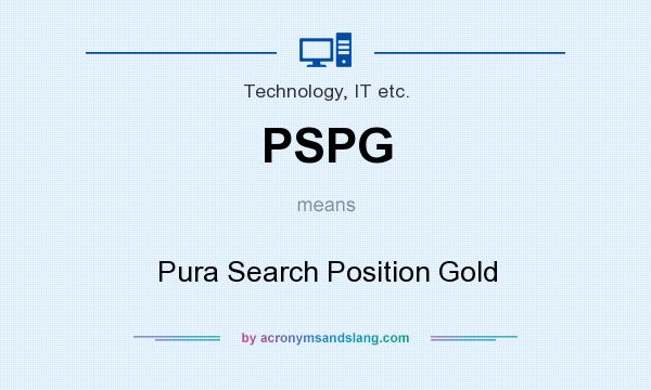What does PSPG mean? It stands for Pura Search Position Gold
