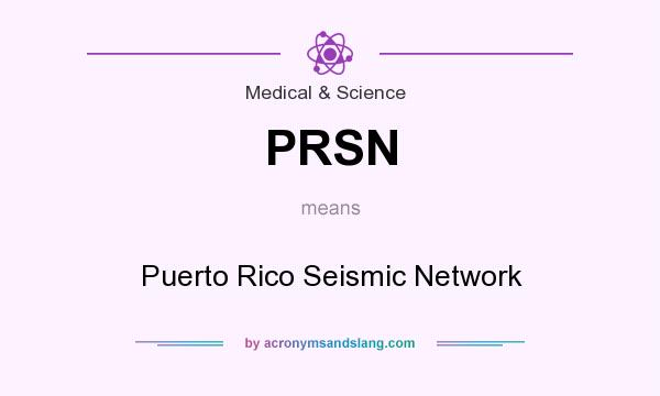 What does PRSN mean? It stands for Puerto Rico Seismic Network