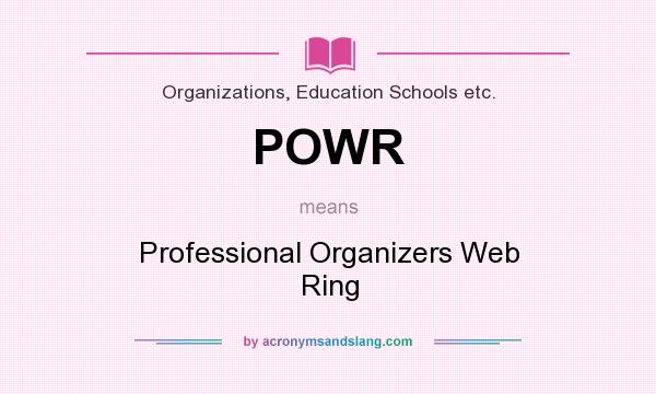 What does POWR mean? It stands for Professional Organizers Web Ring