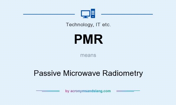 What does PMR mean? It stands for Passive Microwave Radiometry